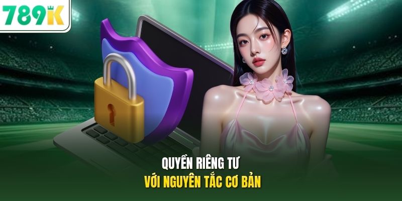 Quyền riêng tư với nguyên tắc cơ bản